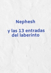 Nephesh y las 13 entradas del laberinto