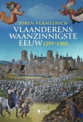 Vlaanderens waanzinnigste eeuw • Vlaanderens waanzinnigste eeuw • Vlaanderens waanzinnigste eeuw