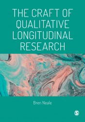 The Craft of Qualitative Longitudinal Research • The Craft of Qualitative Longitudinal Research