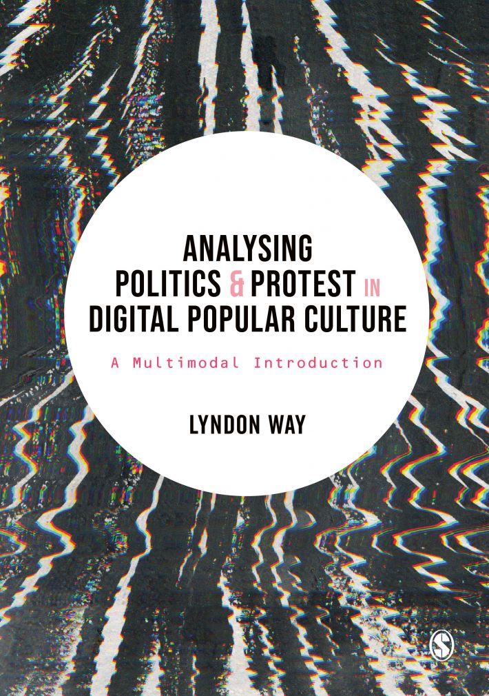 Analysing Politics and Protest in Digital Popular Culture • Analysing Politics and Protest in Digital Popular Culture