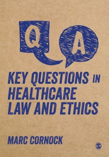 Key Questions in Healthcare Law and Ethics • Key Questions in Healthcare Law and Ethics