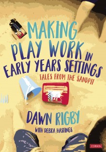 Making Play Work in Early Years Settings • Making Play Work in Early Years Settings