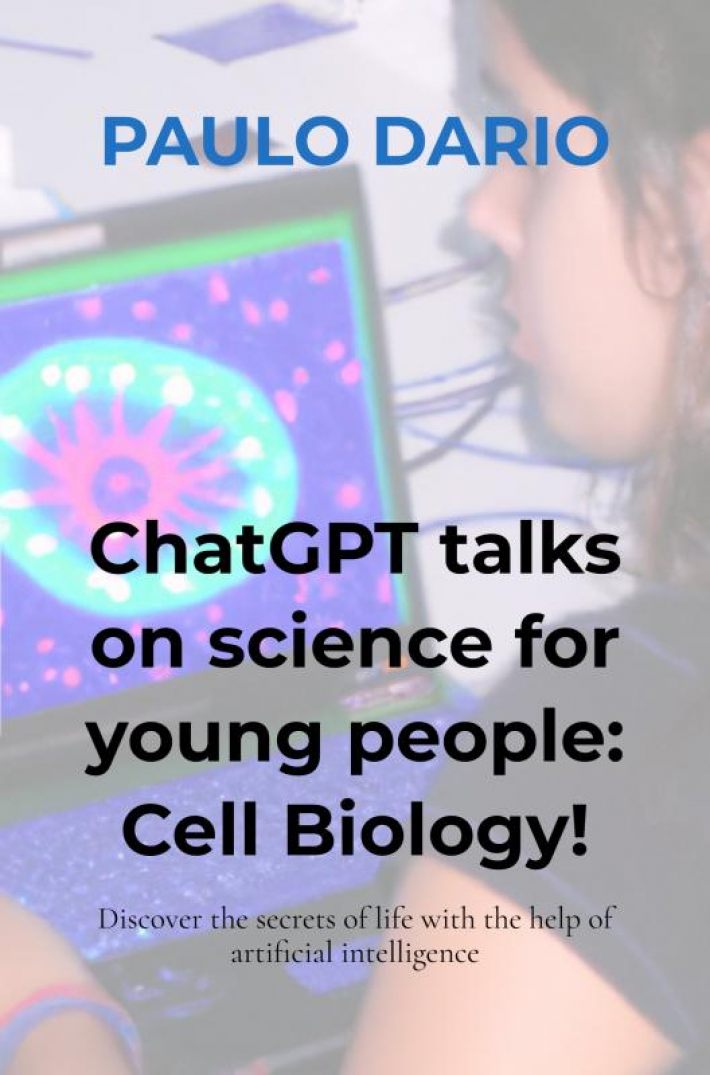 ChatGPT talks on science for young people: Cell Biology!