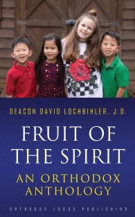 Fruit of the Spirit: An Orthodox Anthology
