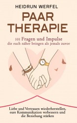 Paartherapie – 101 Fragen und Impulse, die euch näher bringen als jemals zuvor
