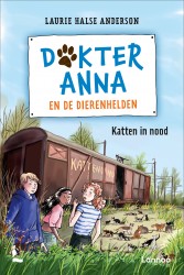 Dokter Anna en de dierenhelden • Katten in nood - Dokter Anna en de dierenhelden