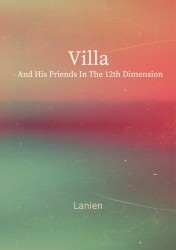 Villa - and his friends in the 12th dimension • Villa - and his friends in the 12th dimension