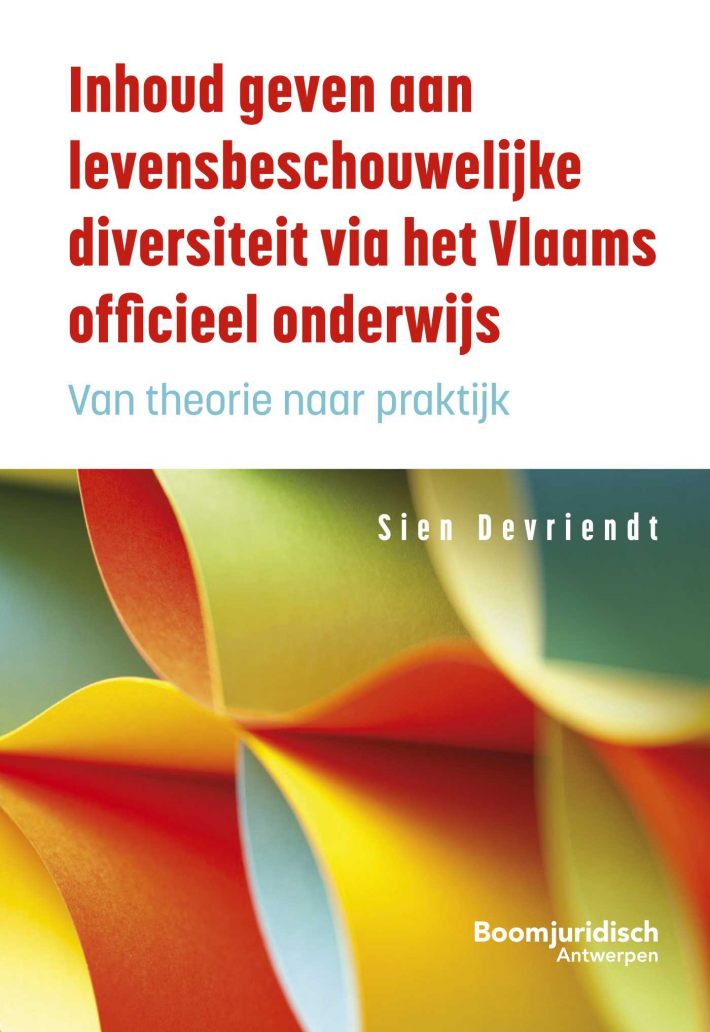 Inhoud geven aan levensbeschouwelijke diversiteit via het Vlaams officieel onderwijs • Levensbeschouwelijke diversiteit in het Vlaams officieel onderwijs