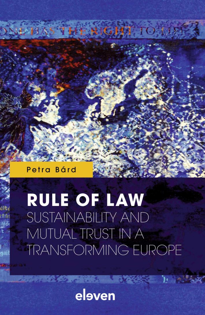 Rule of Law: Sustainability and Mutual Trust in a Transforming Europe • Rule of Law: Sustainability and Mutual Trust in a Transforming Europe
