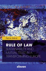 Rule of Law: Sustainability and Mutual Trust in a Transforming Europe • Rule of Law: Sustainability and Mutual Trust in a Transforming Europe