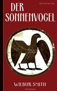Wilbur Smith: Der Sonnenvogel (Abenteuerroman)