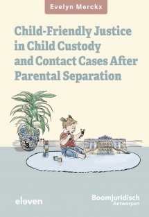 Child-friendly Justice in Child Custody and Contact Cases after Parental Separation • Child-friendly Justice in Child Custody and Contact Cases after Parental Separation