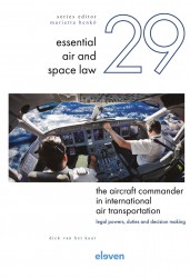 The Aircraft Commander in International Air Transportation: Legal Powers, Duties and Decision-Making • The Aircraft Commander in International Air Transportation