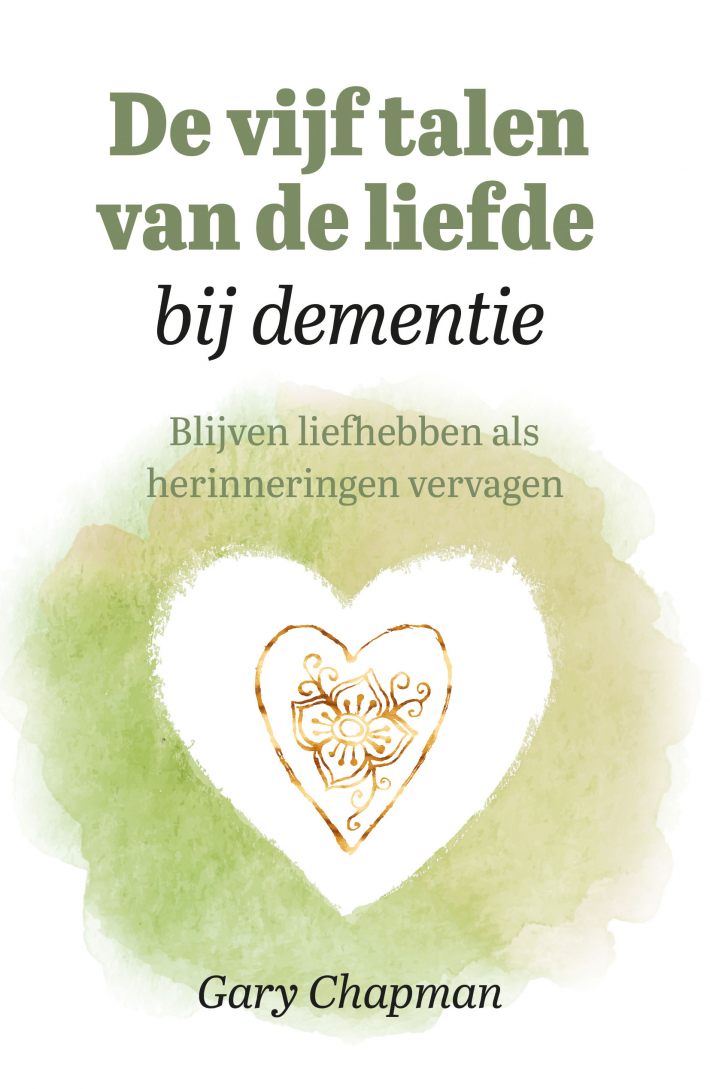 De vijf talen van de liefde bij dementie • De vijf talen van de liefde bij dementie