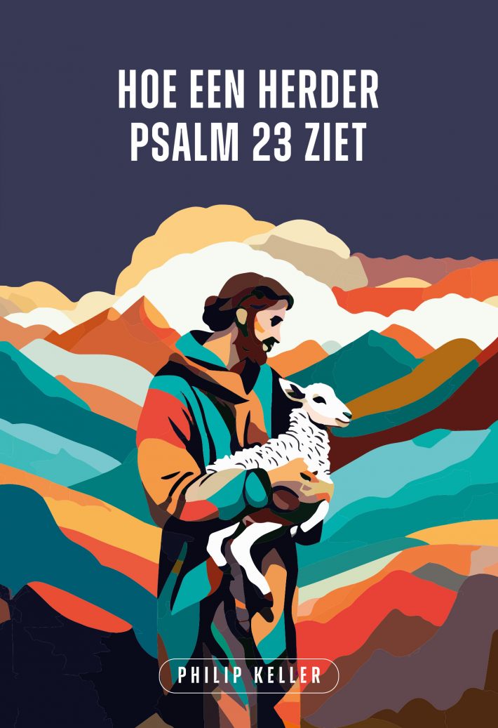 Hoe een herder Psalm 23 ziet • Hoe een herder Psalm 23 ziet