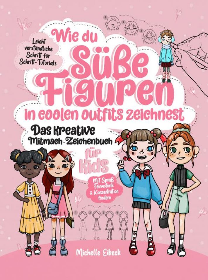 Wie du süße Figuren in coolen Outfits zeichnest - Das kreative Mitmach-Zeichenbuch für Kids