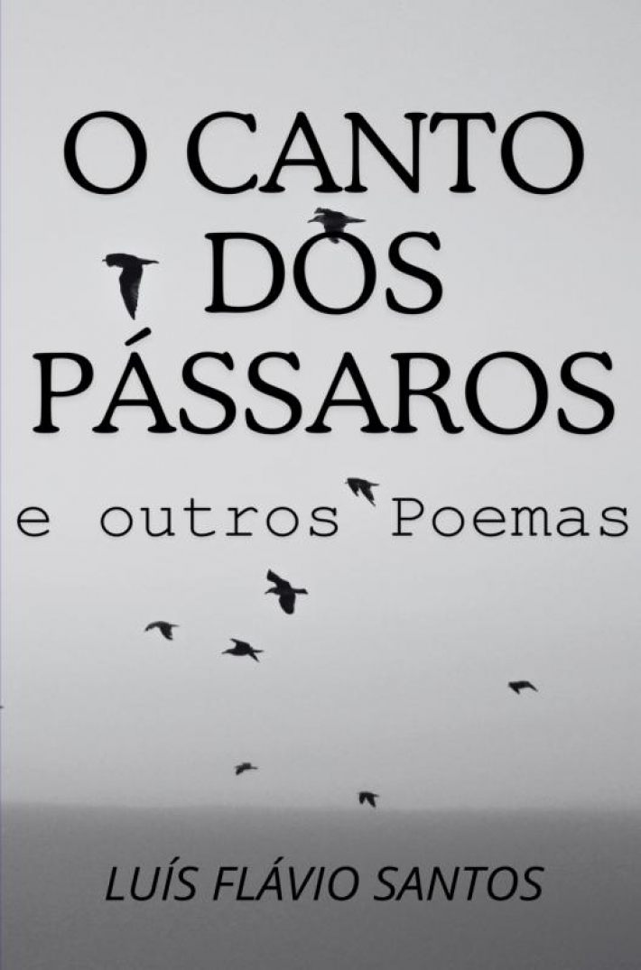 O Canto dos Pássaros e outros Poemas