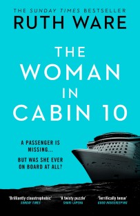 The Woman in Cabin 10 : The unputdownable thriller from the Sunday Times bestselling author of The IT Girl