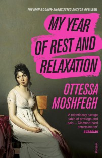 My Year of Rest and Relaxation : The cult New York Times bestseller