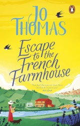 Escape to the French Farmhouse : The #1 Kindle Bestseller