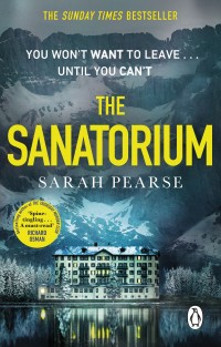 The Sanatorium : The spine-tingling #1 Sunday Times bestseller and Reese Witherspoon Book Club Pick : Detective Elin Warner Series