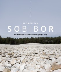 Sporen van Sobibor • Traces of Sobibor • Sporen van Sobibor | Auf den Spuren von Sobibors • Ślady Sobiboru