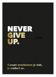 Never give up Never give up