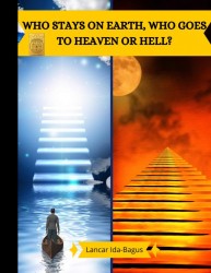 Who remain on earth who goes to heaven or to hell?