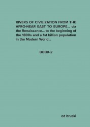 Boek-2... RIVERS OF CIVILIZATION FROM THE AFRO-NEAR EAST TO EUROPE...