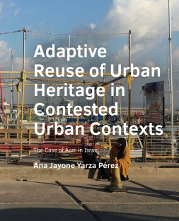 Adaptive Reuse of Urban Heritage in Contested Urban Context