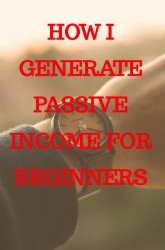 How I generate passive income for beginners