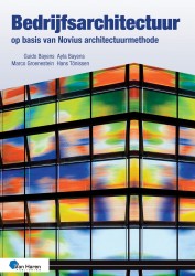 Bedrijfsarchitectuur op basis van NoviusArchitectuurmethode • Bedrijfsarchitectuur op basis van Novius Architectuurmethode 3de druk • Bedrijfsarchitectuur op basis van Novius Architectuurmethode 3de druk