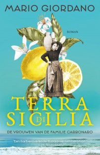 Terra di Sicilia - De vrouwen van de familie Carbonaro • Terra di Sicilia - De vrouwen van de familie Carbonaro