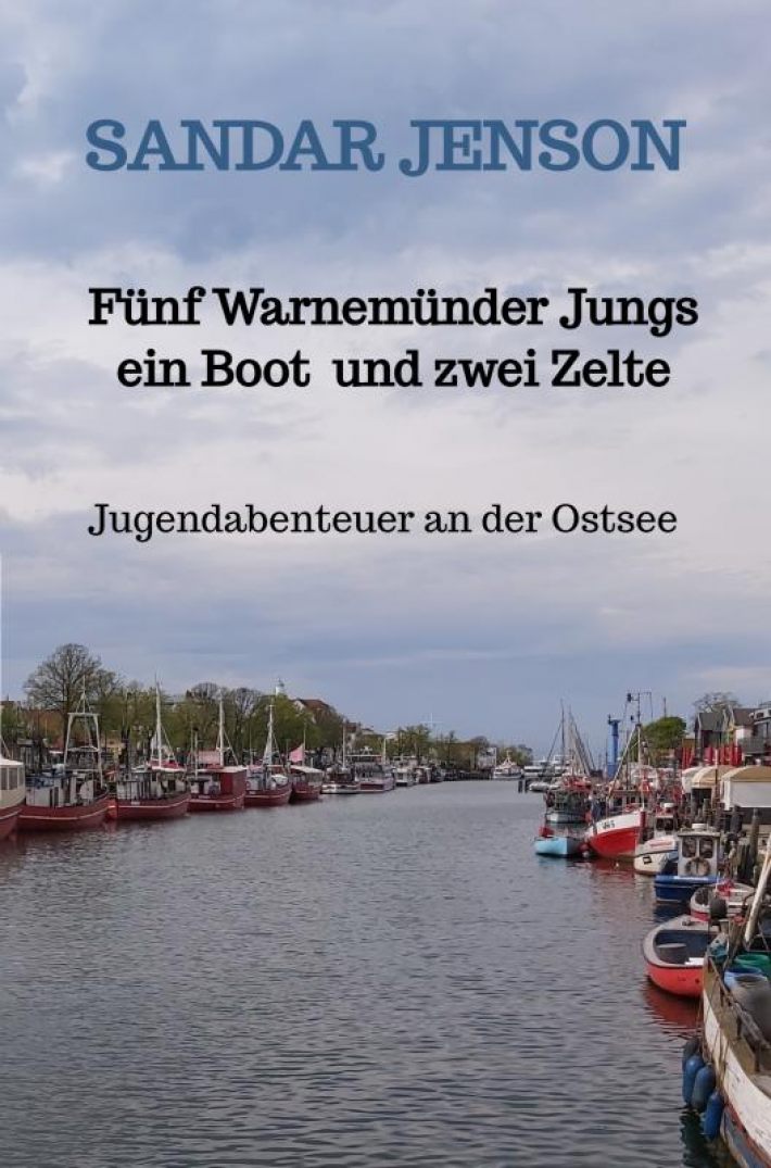 Fünf Warnemünder Jungs ein Boot und zwei Zelte