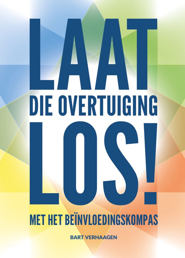 Laat die overtuiging los!