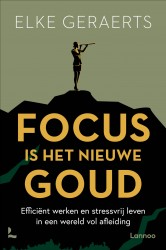 Focus is het nieuwe goud • Focus is het nieuwe goud