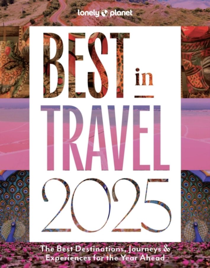 Lonely Planet's Best in Travel 2025