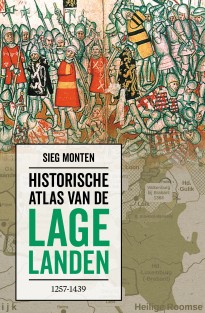 Historische atlas van de Lage Landen 1257-1439 • Historische atlas van de Lage Landen 1257-1439
