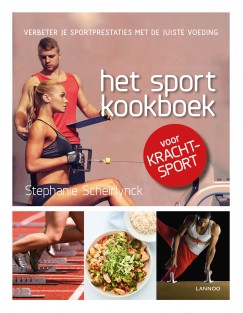 Het sportkookboek voor krachtsport • Het sportkookboek voor krachtsport