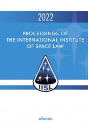 Proceedings of the International Institute of Space Law 2022 • Proceedings of the International Institute of Space Law 2022