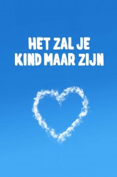 Het zal je kind maar zijn