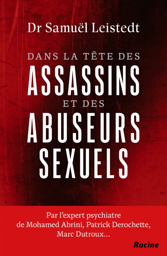 Dans la tête des assassins et des abuseurs sexuels