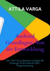 Android Grundlagen: Von der Entwicklung bis zur Veröffentlichung