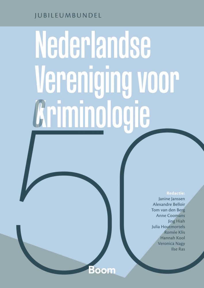 Vijftig jaar Nederlandse Vereniging voor Criminologie • Vijftig jaar Nederlandse Vereniging voor Criminologie