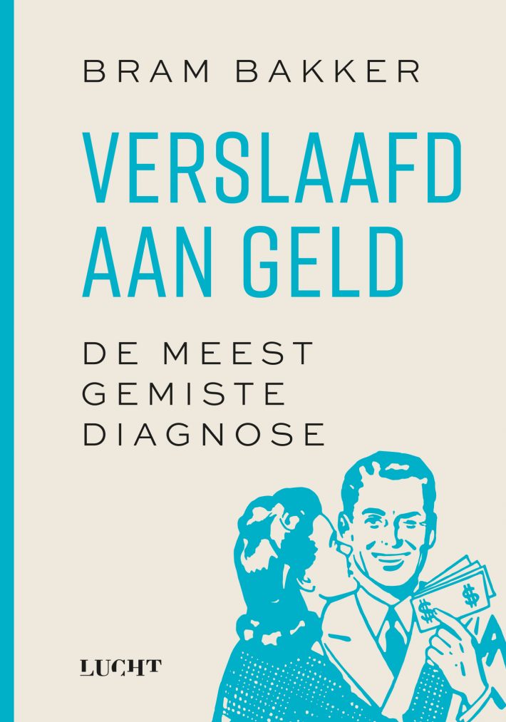 Verslaafd aan geld • Verslaafd aan geld