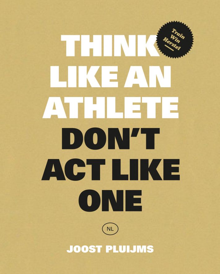 Think like an athlete, Don't Act Like One - Dutch
