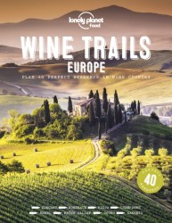 Lonely Planet Wine Trails of Europe