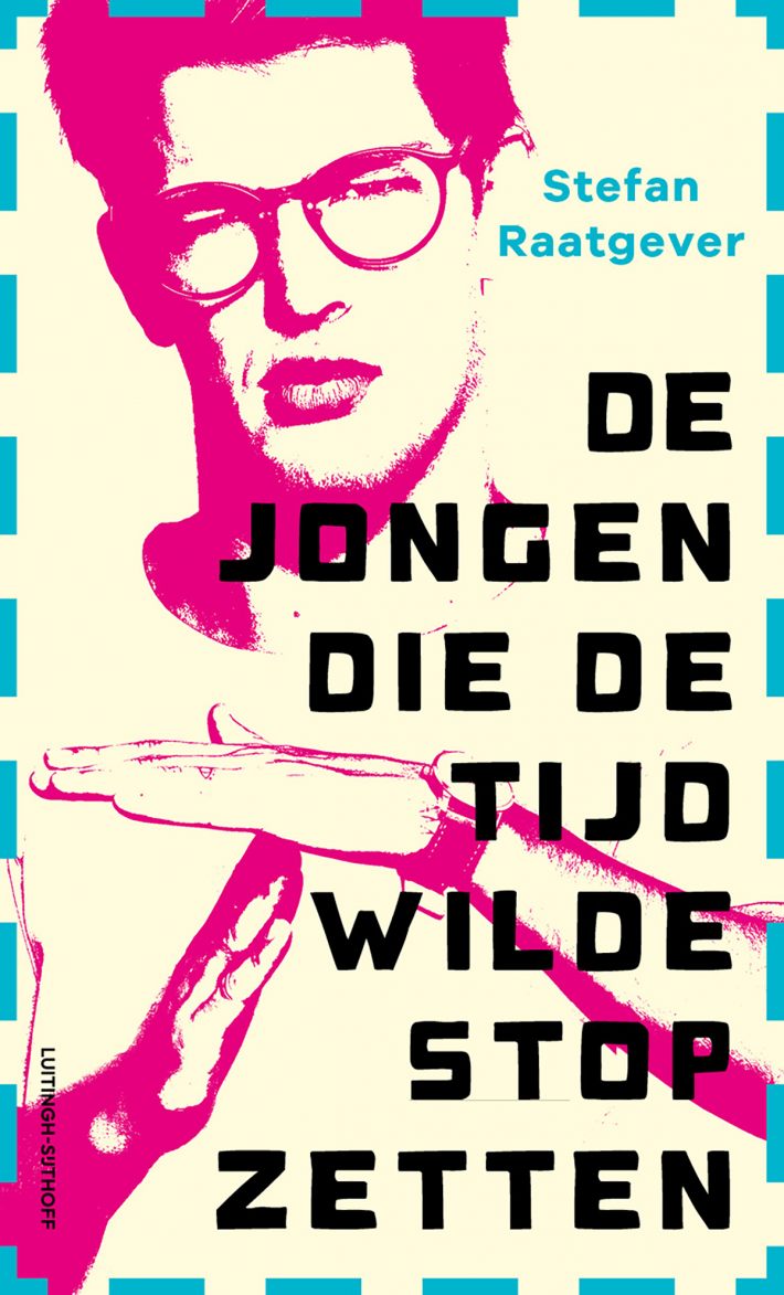 De jongen die de tijd wilde stopzetten • De jongen die de tijd wilde stopzetten