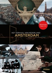 Het verhaal van Nederland – Amsterdam • Het verhaal van Nederland – Amsterdam