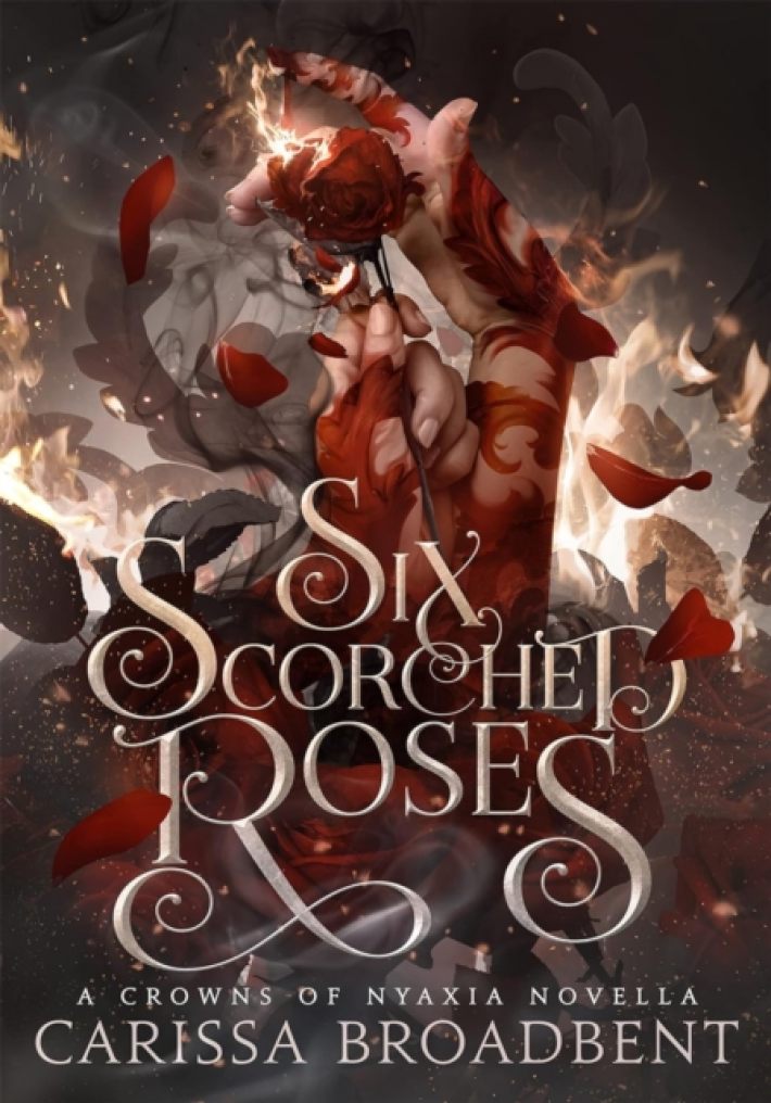 Six Scorched Roses (Crowns of Nyaxia novella)